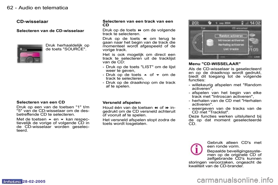 Peugeot 307 SW 2005  Handleiding (in Dutch) �A�u�d�i�o� �e�n� �t�e�l�e�m�a�t�i�c�a�6�2 �-
�2�8�-�0�2�-�2�0�0�5
�6�3�A�u�d�i�o� �e�n� �t�e�l�e�m�a�t�i�c�a�-
�2�8�-�0�2�-�2�0�0�5
�C�D�-�w�i�s�s�e�l�a�a�r
�S�e�l�e�c�t�e�r�e�n� �v�a�n� �d�e� �C�D�-