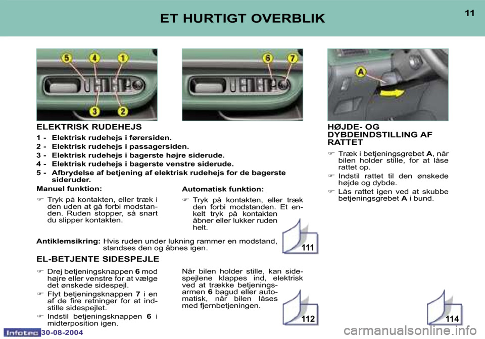 Peugeot 307 SW 2004.5  Instruktionsbog (in Danish) �1�1�4�1�1�2
�1�1�1
�1�0
�3�0�-�0�8�-�2�0�0�4
�1�1
�3�0�-�0�8�-�2�0�0�4
�E�T� �H�U�R�T�I�G�T� �O�V�E�R�B�L�I�K�H�Ø�J�D�E�-� �O�G�  
�D�Y�B�D�E�I�N�D�S�T�I�L�L�I�N�G� �A�F� 
�R�A�T�T�E�T
�F�  �T�r�æ�