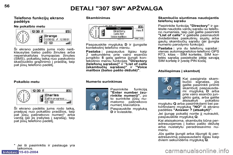 Peugeot 307 SW 2004  Savininko vadovas (in Lithuanian) �5�6
�1�5�-�0�3�-�2�0�0�4
�5�7
�1�5�-�0�3�-�2�0�0�4
�T�e�l�e�f�o�n�o� �f�u�n�k�c�i�j