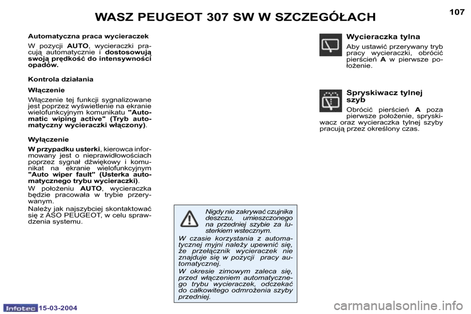 Peugeot 307 SW 2004  Instrukcja Obsługi (in Polish) �1�5�-�0�3�-�2�0�0�4�1�5�-�0�3�-�2�0�0�4
�1�0�6�1�0�7�W�A�S�Z� �P�E�U�G�E�O�T� �3�0�7� �S�W� �W� �S�Z�C�Z�E�G�Ó�Ł�A�C�H
�A�u�t�o�m�a�t�y�c�z�n�a� �p�r�a�c�a� �w�y�c�i�e�r�a�c�z�e�k�  
�W�  �p�o�z�y�