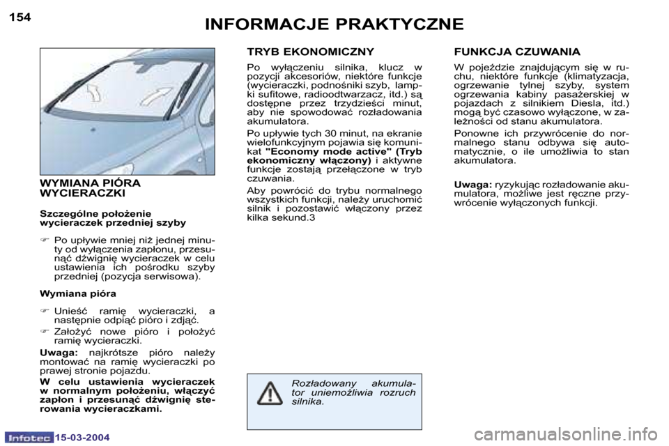 Peugeot 307 SW 2004  Instrukcja Obsługi (in Polish) �1�5�-�0�3�-�2�0�0�4�1�5�-�0�3�-�2�0�0�4
�1�5�4�1�5�5�I�N�F�O�R�M�A�C�J�E� �P�R�A�K�T�Y�C�Z�N�E
�W�Y�M�I�A�N�A� �P�I�Ó�R�A� �  
�W�Y�C�I�E�R�A�C�Z�K�I
�S�z�c�z�e�g�ó�l�n�e� �p�o�ł�oG�e�n�i�e�  
�w