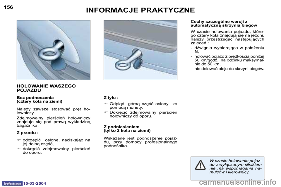 Peugeot 307 SW 2004  Instrukcja Obsługi (in Polish) �1�5�-�0�3�-�2�0�0�4�1�5�-�0�3�-�2�0�0�4
�1�5�6�1�5�7�I�N�F�O�R�M�A�C�J�E� �P�R�A�K�T�Y�C�Z�N�E
�B�e�z� �p�o�d�n�o�s�z�e�n�i�a�  
�(�c�z�t�e�r�y� �k�o�ł�a� �n�a� �z�i�e�m�i�) 
�N�a�l�eG�y�  �z�a�w�s