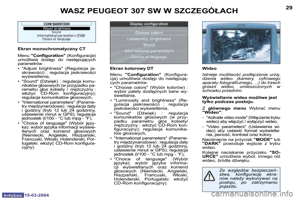 Peugeot 307 SW 2004  Instrukcja Obsługi (in Polish) �1�5�-�0�3�-�2�0�0�4�1�5�-�0�3�-�2�0�0�4
�2�8�2�9
�Z�e�  �w�z�g�l
�d�ó�w�  �b�e�z�p�i�e�c�z�e1�- 
�s�t�w�a�,�  �k�o�n�i�g�u�r�a�c�j
�  �e�k�r�a�-
�n�ó�w�  �n�a�l�eG�y�  �w�y�k�o�n�y�w�a�ć�  �n�