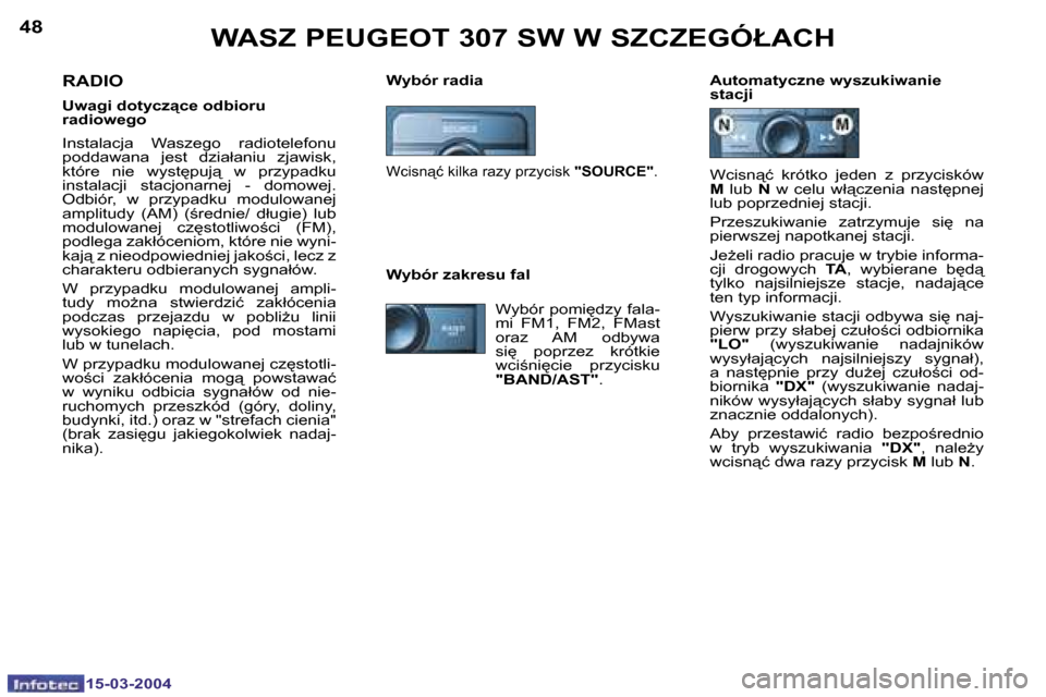 Peugeot 307 SW 2004  Instrukcja Obsługi (in Polish) �1�5�-�0�3�-�2�0�0�4�1�5�-�0�3�-�2�0�0�4
�4�8�4�9�W�A�S�Z� �P�E�U�G�E�O�T� �3�0�7� �S�W� �W� �S�Z�C�Z�E�G�Ó�Ł�A�C�H
�W�y�b�ó�r� �r�a�d�i�a �A�u�t�o�m�a�t�y�c�z�n�e� �w�y�s�z�u�k�i�w�a�n�i�e� �s�t�a