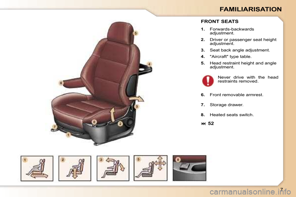 Peugeot 307 SW Dag 2006  Owners Manual �7
�F�A�M�I�L�I�A�R�I�S�A�T�I�O�N
�F�R�O�N�T� �S�E�A�T�S
�1�.�  �F�o�r�w�a�r�d�s�-�b�a�c�k�w�a�r�d�s� 
�a�d�j�u�s�t�m�e�n�t�.
�2�. �  �D�r�i�v�e�r� �o�r� �p�a�s�s�e�n�g�e�r� �s�e�a�t� �h�e�i�g�h�t� 
�
