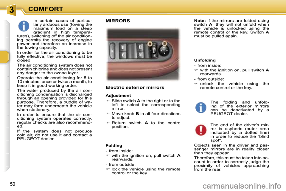 Peugeot 307 SW Dag 2006  Owners Manual �3�C�O�M�F�O�R�T
�5�0
�E�l�e�c�t�r�i�c� �e�x�t�e�r�i�o�r� �m�i�r�r�o�r�s
�A�d�j�u�s�t�m�e�n�t�  
��  �S�l�i�d�e� �s�w�i�t�c�h�  �A� �t�o� �t�h�e� �r�i�g�h�t� �o�r� �t�o� �t�h�e� 
�l�e�f�t�  �t�o�  