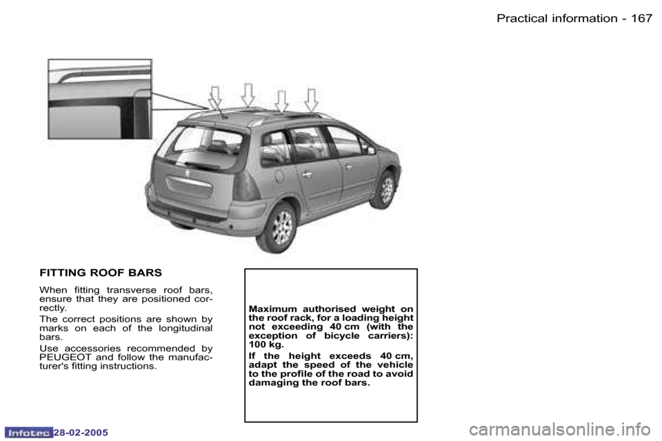 Peugeot 307 SW Dag 2005  Owners Manual �P�r�a�c�t�i�c�a�l� �i�n�f�o�r�m�a�t�i�o�n�1�6�6 �-
�2�8�-�0�2�-�2�0�0�5
�1�6�7�P�r�a�c�t�i�c�a�l� �i�n�f�o�r�m�a�t�i�o�n�-
�2�8�-�0�2�-�2�0�0�5
�F�I�T�T�I�N�G� �R�O�O�F� �B�A�R�S
�W�h�e�n�  �i�t�t�i�