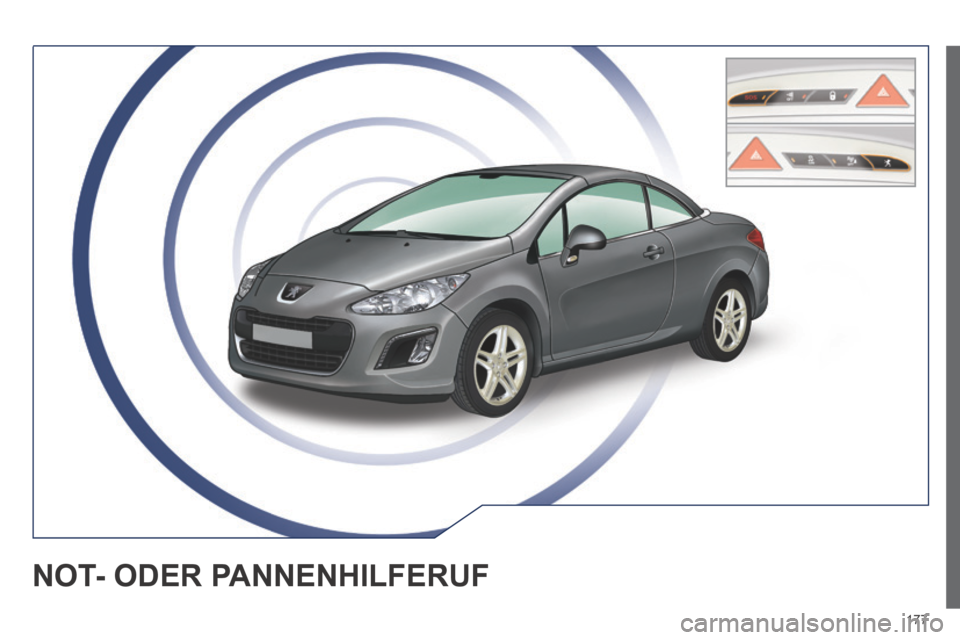 Peugeot 308 CC 2014  Betriebsanleitung (in German) 177
NOT- ODER PANNENHILFERUF  