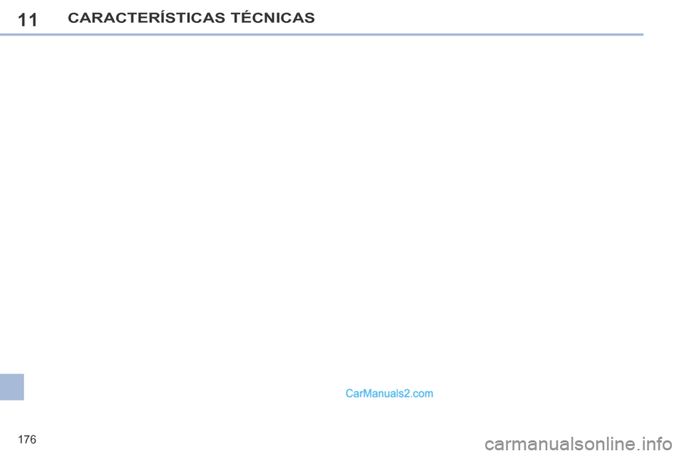 Peugeot 308 CC 2014  Manual del propietario (in Spanish) 11
176
CARACTERÍSTICAS TÉCNICAS  