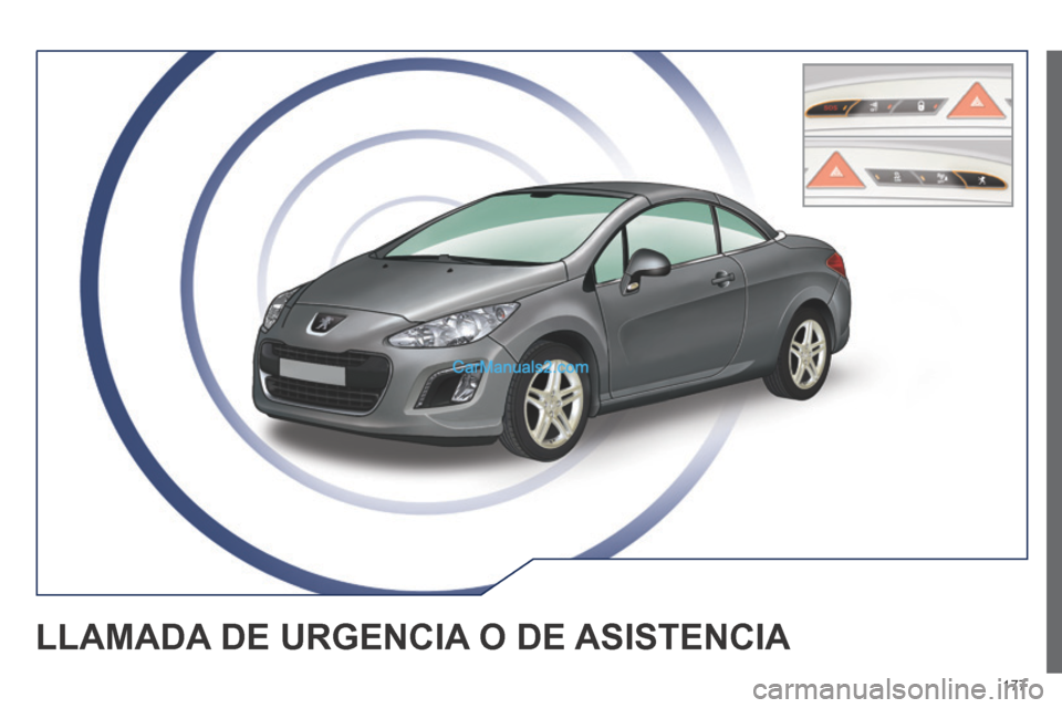 Peugeot 308 CC 2014  Manual del propietario (in Spanish) 177
LLAMADA DE URGENCIA O DE ASISTENCIA   