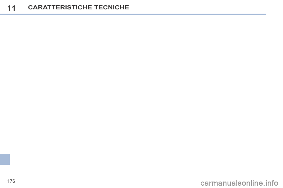 Peugeot 308 CC 2013.5  Manuale del proprietario (in Italian) 11
176
CARATTERISTICHE TECNICHE 