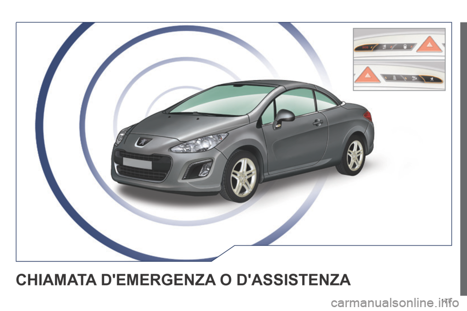 Peugeot 308 CC 2013.5  Manuale del proprietario (in Italian) 177
CHIAMATA DEMERGENZA O DASSISTENZA  