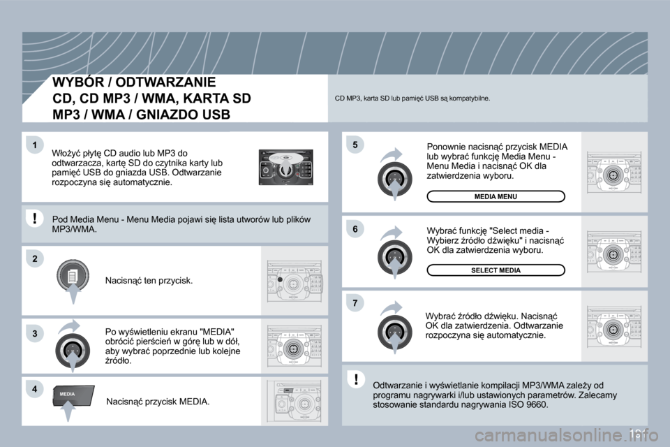 Peugeot 308 CC 2009.5  Instrukcja Obsługi (in Polish) 191
2
ABC 3
DEF
5
JKL
4
GHI 6
MNO
8
TUV
7
PQRS 9
WXYZ
0
* #
1
RADIO MEDIA
NAV ESC TRAFFIC
SETUP
ADDR BOOK
�4
�5
�6
�2
�7
�3
�1
MEDIA
� � �W�Y�B�Ó�R� �/� �O�D�T�W�A�R�Z�A�N�I�E� � � � �W�Y�B�Ó�R� �/�