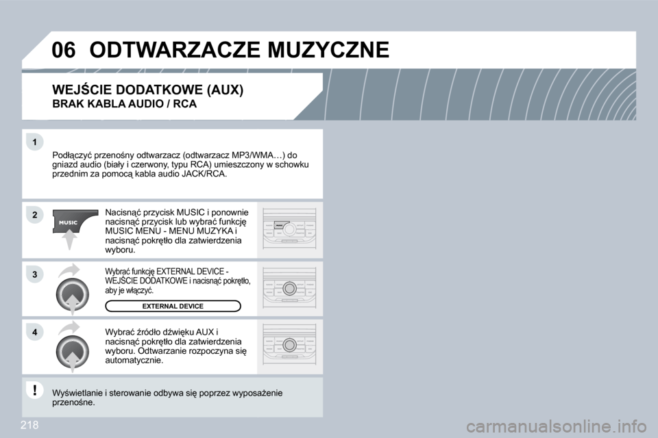 Peugeot 308 CC 2009  Instrukcja Obsługi (in Polish) 218
�1
�2
�3
�4
�0�6
� �P�o�d�ł"�c�z�y�ć� �p�r�z�e�n�o;�n�y� �o�d�t�w�a�r�z�a�c�z� �(�o�d�t�w�a�r�z�a�c�z� �M�P�3�/�W�M�A�…�)� �d�o� � �P�o�d�ł"�c�z�y�ć� �p�r�z�e�n�o;�n�y� �o�d�t�w�a�r�z�a�
