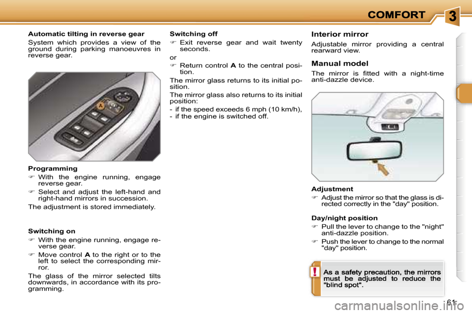Peugeot 308 Dag 2007.5  Owners Manual �!
�6�1
�A�d�j�u�s�t�m�e�n�t
��  �A�d�j�u�s�t� �t�h�e� �m�i�r�r�o�r� �s�o� �t�h�a�t� �t�h�e� �g�l�a�s�s� �i�s� �d�i�-�r�e�c�t�e�d� �c�o�r�r�e�c�t�l�y� �i�n� �t�h�e� �"�d�a�y�"� �p�o�s�i�t�i�o�n�.
�