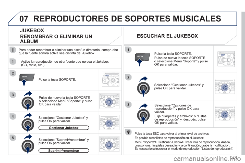 Peugeot 308 SW BL 2013  Manual del propietario (in Spanish) 273
07
MEDIA
MEDIA
2ABC3DEF5JKL4GHI6MNO8TUV7PQRS9WXYZ0*#
1RADIO MEDIANAV ESC TRAFFIC
SETUPADDR
BOOK
2ABC3DEF5JKL4GHI6MNO8TUV7PQRS9WXYZ0*#
1RADIO MEDIANAV ESC TRAFFIC
SETUPADDR
BOOK
2ABC3DEF5JKL4GHI6MN