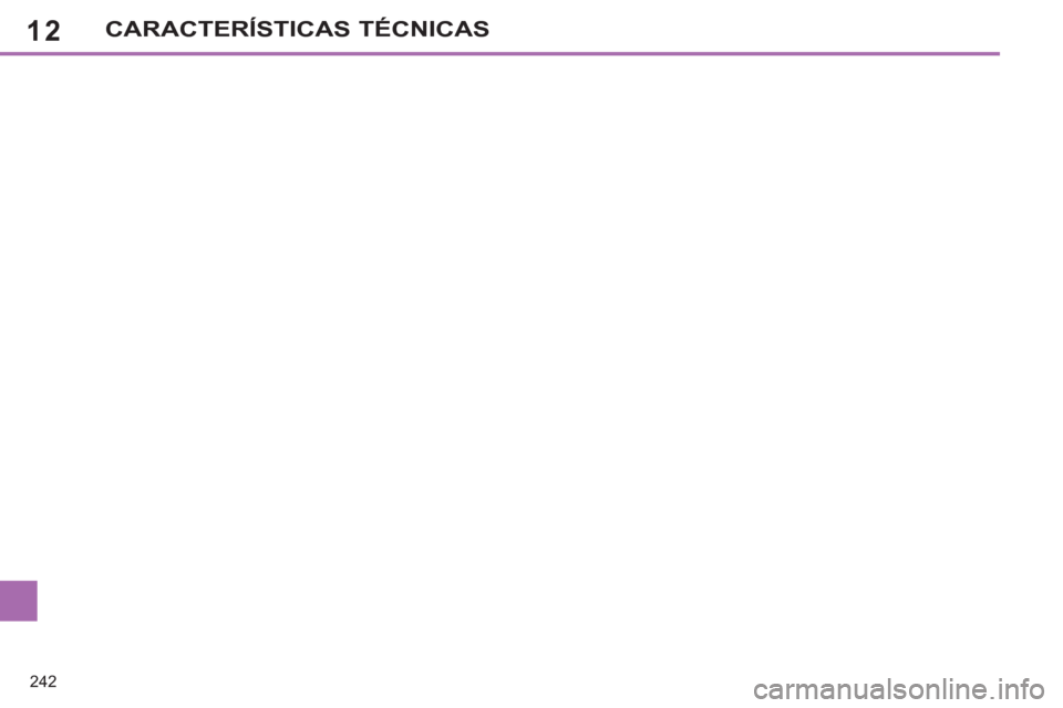 Peugeot 308 SW BL 2013  Manual do proprietário (in Portuguese) 12
242
CARACTERÍSTICAS TÉCNICAS 