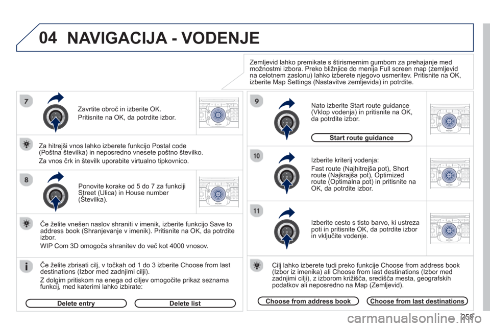 Peugeot 308 SW BL 2013 Priročnik za lastnika (in Slovenian) 259
04
2ABC3DEF5JKL4GHI6MNO8TUV7PQRS9WXYZ0*#
1RADIO MEDIANAV ESC TRAFFIC
SETUPADDR
BOOK
2ABC3DEF5JKL4GHI6MNO8TUV7PQRS9WXYZ0*#
1RADIO MEDIANAV ESC TRAFFIC
SETUPADDR
BOOK
2ABC3DEF5JKL4GHI6MNO8TUV7PQRS9W Peugeot 308 SW BL 2013 Priročnik za lastnika (in Slovenian) 259
04
2ABC3DEF5JKL4GHI6MNO8TUV7PQRS9WXYZ0*#
1RADIO MEDIANAV ESC TRAFFIC
SETUPADDR
BOOK
2ABC3DEF5JKL4GHI6MNO8TUV7PQRS9WXYZ0*#
1RADIO MEDIANAV ESC TRAFFIC
SETUPADDR
BOOK
2ABC3DEF5JKL4GHI6MNO8TUV7PQRS9W
