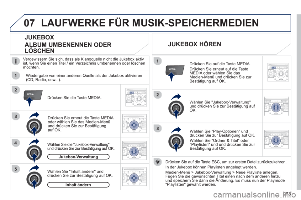 Peugeot 308 SW BL 2012.5 Betriebsanleitung (in German) 273
07
MEDIA
MEDIA
2ABC3DEF5JKL4GHI6MNO8TUV7PQRS9WXYZ0*#
1RADIO MEDIANAV ESC TRAFFIC
SETUPADDR
BOOK
2ABC3DEF5JKL4GHI6MNO8TUV7PQRS9WXYZ0*#
1RADIO MEDIANAV ESC TRAFFIC
SETUPADDR
BOOK
2ABC3DEF5JKL4GHI6MN Peugeot 308 SW BL 2012.5 Betriebsanleitung (in German) 273
07
MEDIA
MEDIA
2ABC3DEF5JKL4GHI6MNO8TUV7PQRS9WXYZ0*#
1RADIO MEDIANAV ESC TRAFFIC
SETUPADDR
BOOK
2ABC3DEF5JKL4GHI6MNO8TUV7PQRS9WXYZ0*#
1RADIO MEDIANAV ESC TRAFFIC
SETUPADDR
BOOK
2ABC3DEF5JKL4GHI6MN