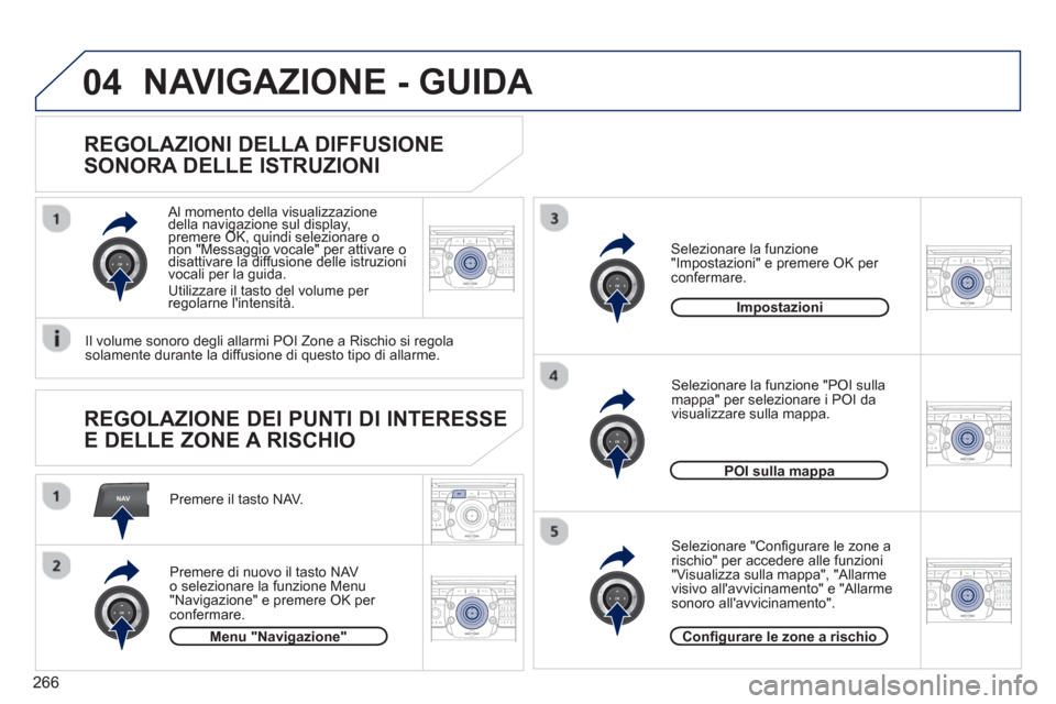 Peugeot 308 SW BL 2012.5 Manuale del proprietario (in Italian) 266
NAV
04
2ABC3DEF5JKL4GHI6MNO8TUV7PQRS9WXYZ0*#
1RADIO MEDIANAV ESC TRAFFIC
SETUPADDR
BOOK
2ABC3DEF5JKL4GHI6MNO8TUV7PQRS9WXYZ0*#
1RADIO MEDIANAV ESC TRAFFIC
SETUPADDR
BOOK
2ABC3DEF5JKL4GHI6MNO8TUV7PQ Peugeot 308 SW BL 2012.5 Manuale del proprietario (in Italian) 266
NAV
04
2ABC3DEF5JKL4GHI6MNO8TUV7PQRS9WXYZ0*#
1RADIO MEDIANAV ESC TRAFFIC
SETUPADDR
BOOK
2ABC3DEF5JKL4GHI6MNO8TUV7PQRS9WXYZ0*#
1RADIO MEDIANAV ESC TRAFFIC
SETUPADDR
BOOK
2ABC3DEF5JKL4GHI6MNO8TUV7PQ