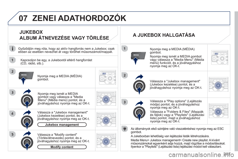 Peugeot 308 SW BL 2012.5 Kezelési útmutató (in Hungarian) 273
07
MEDIA
MEDIA
2ABC3DEF5JKL4GHI6MNO8TUV7PQRS9WXYZ0*#
1RADIO MEDIANAV ESC TRAFFIC
SETUPADDR
BOOK
2ABC3DEF5JKL4GHI6MNO8TUV7PQRS9WXYZ0*#
1RADIO MEDIANAV ESC TRAFFIC
SETUPADDR
BOOK
2ABC3DEF5JKL4GHI6MN Peugeot 308 SW BL 2012.5 Kezelési útmutató (in Hungarian) 273
07
MEDIA
MEDIA
2ABC3DEF5JKL4GHI6MNO8TUV7PQRS9WXYZ0*#
1RADIO MEDIANAV ESC TRAFFIC
SETUPADDR
BOOK
2ABC3DEF5JKL4GHI6MNO8TUV7PQRS9WXYZ0*#
1RADIO MEDIANAV ESC TRAFFIC
SETUPADDR
BOOK
2ABC3DEF5JKL4GHI6MN