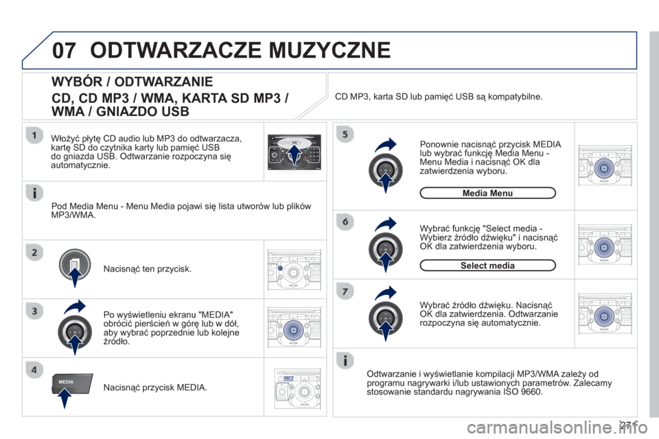Peugeot 308 SW BL 2012.5  Instrukcja Obsługi (in Polish) 271
07
MEDIA
2ABC3DEF5JKL4GHI6MNO8TUV7PQRS9WXYZ0*#
1RADIO MEDIANAV ESC TRAFFIC
SETUPADDR
BOOK
2ABC3DEF5JKL4GHI6MNO8TUV7PQRS9WXYZ0*#
1RADIO MEDIANAV ESC TRAFFIC
SETUPADDR
BOOK
2ABC3DEF5JKL4GHI6MNO8TUV7