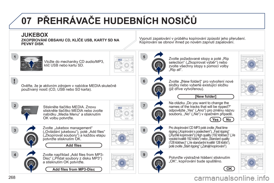 Peugeot 308 SW BL 2011  Návod k obsluze (in Czech) 268
07
3
42ABC3DEF5JKL4GHI6MNO8TUV7PQRS9WXYZ0*#
1RADIO MEDIANAV ESC TRAFFIC
SETUPADDR
BOOK
2ABC3DEF5JKL4GHI6MNO8TUV7PQRS9WXYZ0*#
1RADIO MEDIANAV ESC TRAFFIC
SETUPADDR
BOOK
2ABC3DEF5JKL4GHI6MNO8TUV7PQR