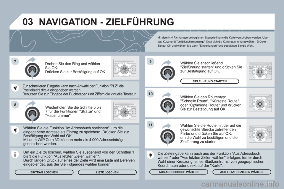 Peugeot 308 SW BL 2010.5  Betriebsanleitung (in German) 241
7
8
10
9
2ABC3DEF5JKL4GHI6MNO8TUV7PQRS9WXYZ0*#
1RADIOMEDIANAVESCTRAFFICSETUPADDRBOOK
2ABC3DEF5JKL4GHI6MNO8TUV7PQRS9WXYZ0*#
1RADIOMEDIANAVESCTRAFFICSETUPADDRBOOK
2ABC3DEF5JKL4GHI6MNO8TUV7PQRS9WXYZ0