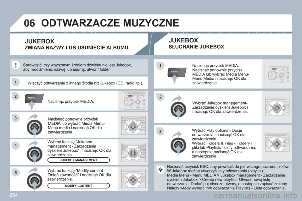 Peugeot 308 SW BL 2010.5  Instrukcja Obsługi (in Polish) 254
2ABC3DEF5JKL4GHI6MNO8TUV7PQRS9WXYZ0*#
1RADIOMEDIANAVESCTRAFFICSETUPADDRBOOK
33
22
2ABC3DEF5JKL4GHI6MNO8TUV7PQRS9WXYZ0*#
1RADIOMEDIANAVESCTRAFFICSETUPADDRBOOKMEDIA
33
44
55
RADIONAVESCTRAFFICADDRBO