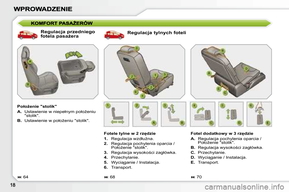 Peugeot 308 SW BL 2008.5  Instrukcja Obsługi (in Polish) � � �R�e�g�u�l�a�c�j�a� �t�y�l�n�y�c�h� �f�o�t�e�l�i� 
� � �F�o�t�e�l�e� �t�y�l�n�e� �w� �2� �r�z�d�z�i�e�  
   
1. � �  �R�e�g�u�l�a�c�j�a� �w�z�d�ł�uG�n�a�.� 
  
2. � �  �R�e�g�u�l�a�c�j�a� �p�o