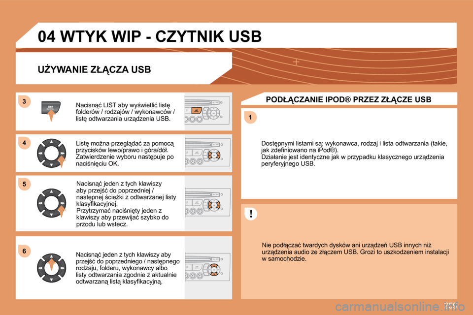 Peugeot 308 SW BL 2008.5  Instrukcja Obsługi (in Polish) 259
�3�3
�5�5
�1�1
�6�6
�0�4
�4�4
� �W�T�Y�K� �W�I�P� �-� �C�Z�Y�T�N�I�K� �U�S�B� 
� � �UF�Y�W�A�N�I�E� �Z�Ł�C�Z�A� �U�S�B� 
� � �N�a�c�i�s�n"�ć� �L�I�S�T� �a�b�y� �w�y;�w�i�e�t�l�i�ć� �l�i�s�