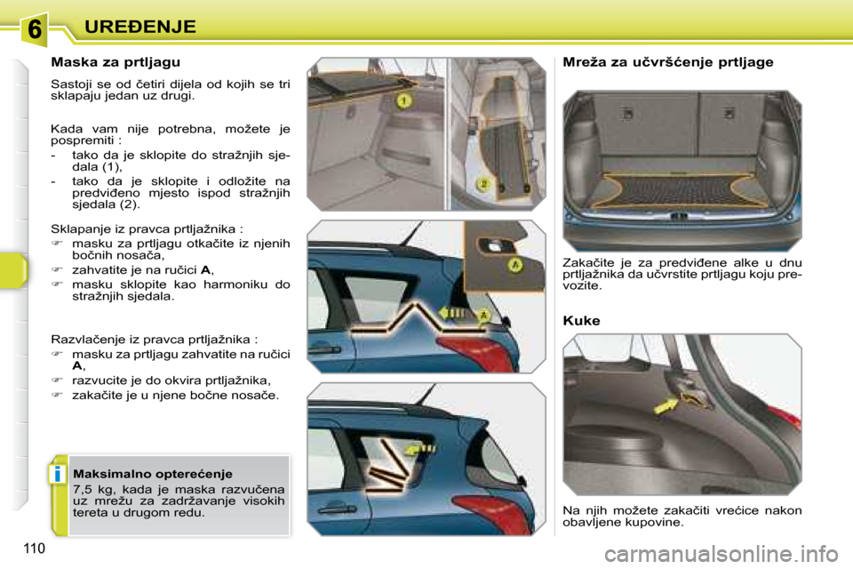 Peugeot 308 SW BL 2008  Vodič za korisnike (in Croatian) i
110
�U�R�E�E�N�J�E
� � �M�a�s�k�a� �z�a� �p�r�t�l�j�a�g�u�  
� �S�a�s�t�o�j�i�  �s�e�  �o�d�  �č�e�t�i�r�i�  �d�i�j�e�l�a�  �o�d�  �k�o�j�i�h�  �s�e�  �t�r�i�  
�s�k�l�a�p�a�j�u� �j�e�d�a�n� �u�z