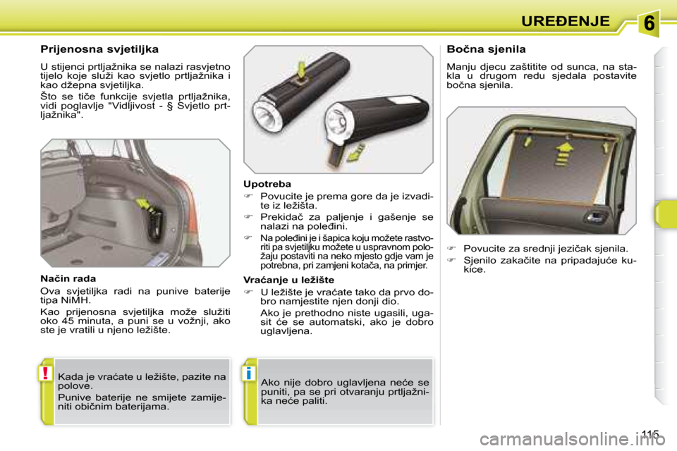 Peugeot 308 SW BL 2008  Vodič za korisnike (in Croatian) !i
�1�1�5
�U�R�E�E�N�J�E
� � �P�r�i�j�e�n�o�s�n�a� �s�v�j�e�t�i�l�j�k�a�  
� �U� �s�t�i�j�e�n�c�i� �p�r�t�l�j�a�ž�n�i�k�a� �s�e� �n�a�l�a�z�i� �r�a�s�v�j�e�t�n�o�  
�t�i�j�e�l�o�  �k�o�j�e�  �s�l�u