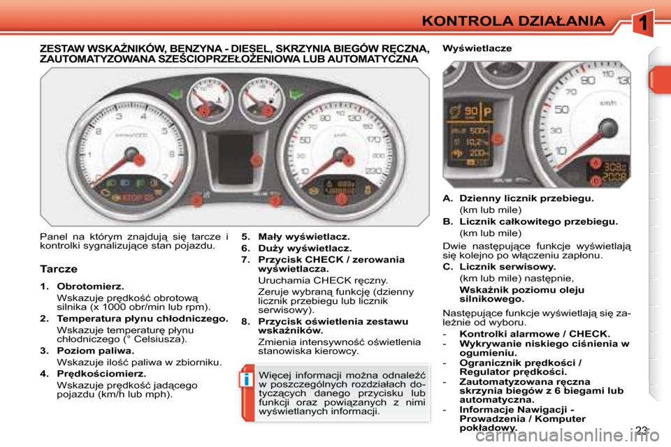 Peugeot 308 SW BL 2008  Instrukcja Obsługi (in Polish) i
23
�K�O�N�T�R�O�L�A� �D�Z�I�A�Ł�A�N�I�A
� � � � � � � � � � � � � �Z�E�S�T�A�W� �W�S�K�AD�N�I�K�Ó�W�,� �B�E�N�Z�Y�N�A� �-� �D�I�E�S�E�L�,� �S�K�R�Z�Y�N�I�A� �B�I�E�G�Ó�W� �R	�C�Z�N�A�,� �Z�A�U�