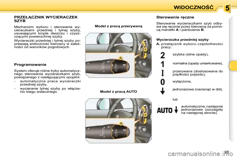 Peugeot 308 SW BL 2008  Instrukcja Obsługi (in Polish) �9�5
�W�I�D�O�C�Z�N�O:�Ć
� � � � � � � �P�R�Z�E�Ł�C�Z�N�I�K� �W�Y�C�I�E�R�A�C�Z�E�K� �S�Z�Y�B� 
 Mechanizm  wyboru  i  sterowania  wy- 
�c�i�e�r�a�c�z�k�a�m�i�  �p�r�z�e�d�n�i�e�j�  �i�  �t�y�l�n