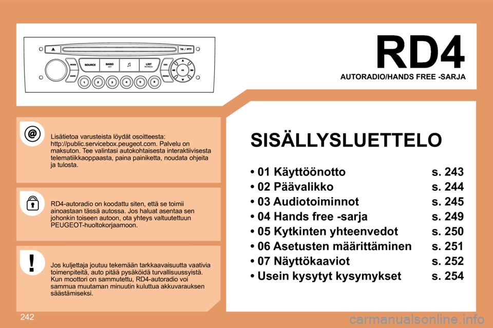 Peugeot 308 SW BL 2008  Omistajan käsikirja (in Finnish) 242
  SISÄLLYSLUETTELO  
  