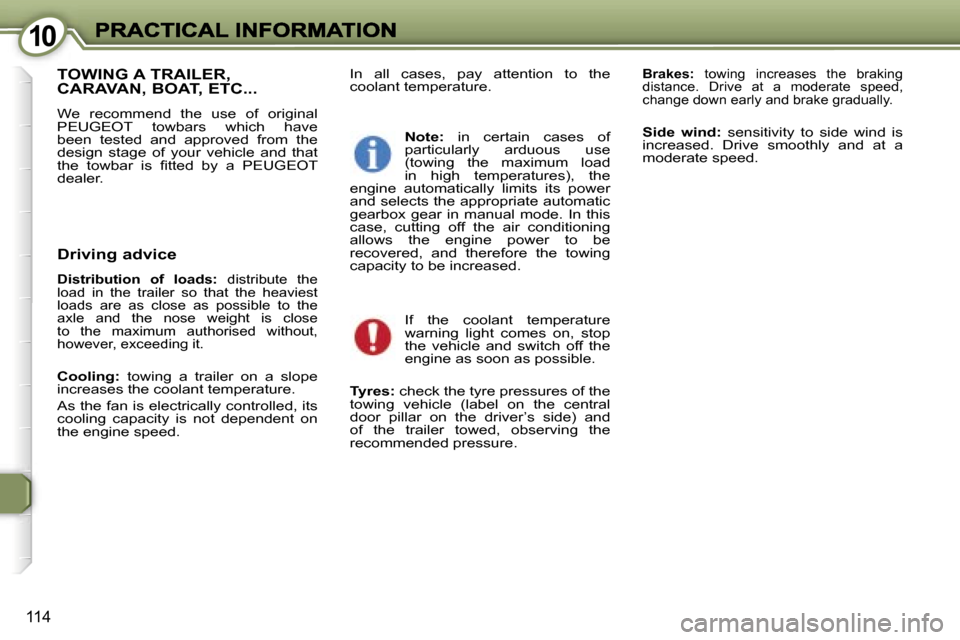 Peugeot 407 C 2007  Owners Manual �1�0�1�0
�1�1�4
�I�n�  �a�l�l�  �c�a�s�e�s�,�  �p�a�y�  �a�t�t�e�n�t�i�o�n�  �t�o�  �t�h�e� �c�o�o�l�a�n�t� �t�e�m�p�e�r�a�t�u�r�e�.�B�r�a�k�e�s�:�  �t�o�w�i�n�g�  �i�n�c�r�e�a�s�e�s�  �t�h�e�  �b�r�a
