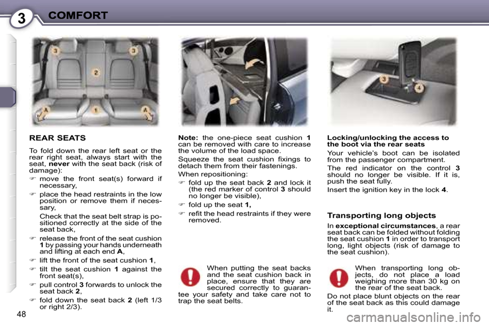 Peugeot 407 C 2007  Owners Manual �3
�4�8
�R�E�A�R� �S�E�A�T�S� 
�T�o�  �f�o�l�d�  �d�o�w�n�  �t�h�e�  �r�e�a�r�  �l�e�f�t�  �s�e�a�t�  �o�r�  �t�h�e� �r�e�a�r�  �r�i�g�h�t�  �s�e�a�t�,�  �a�l�w�a�y�s�  �s�t�a�r�t�  �w�i�t�h�  �t�h�e�