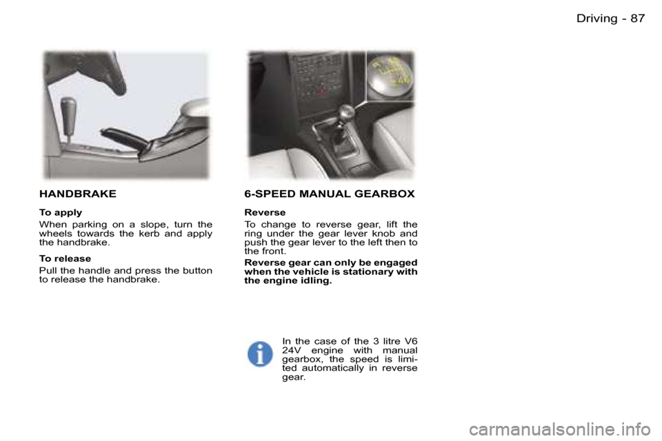 Peugeot 407 C 2006  Owners Manual �8�7�D�r�i�v�i�n�g�-
�6�-�S�P�E�E�D� �M�A�N�U�A�L� �G�E�A�R�B�O�X
�R�e�v�e�r�s�e 
�T�o�  �c�h�a�n�g�e�  �t�o�  �r�e�v�e�r�s�e�  �g�e�a�r�,�  �l�i�f�t�  �t�h�e�  
�r�i�n�g�  �u�n�d�e�r�  �t�h�e�  �g�e�