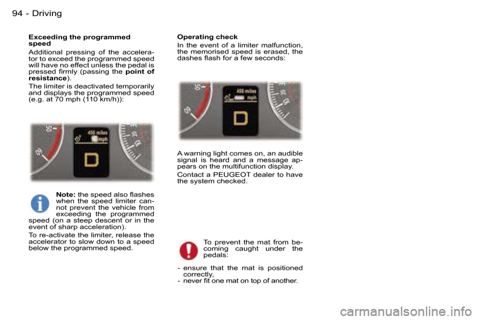 Peugeot 407 C 2006  Owners Manual �D�r�i�v�i�n�g�9�4 �-
�E�x�c�e�e�d�i�n�g� �t�h�e� �p�r�o�g�r�a�m�m�e�d�  
�s�p�e�e�d 
�A�d�d�i�t�i�o�n�a�l�  �p�r�e�s�s�i�n�g�  �o�f�  �t�h�e�  �a�c�c�e�l�e�r�a�- 
�t�o�r� �t�o� �e�x�c�e�e�d� �t�h�e� 