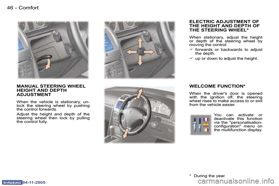 Peugeot 407 C 2005.5  Owners Manual �C�o�m�f�o�r�t�4�6 �-
�0�4�-�1�1�-�2�0�0�5
�4�7�C�o�m�f�o�r�t�-
�0�4�-�1�1�-�2�0�0�5
�E�L�E�C�T�R�I�C� �A�D�J�U�S�T�M�E�N�T� �O�F�  
�T�H�E� �H�E�I�G�H�T� �A�N�D� �D�E�P�T�H� �O�F� 
�T�H�E� �S�T�E�E�R