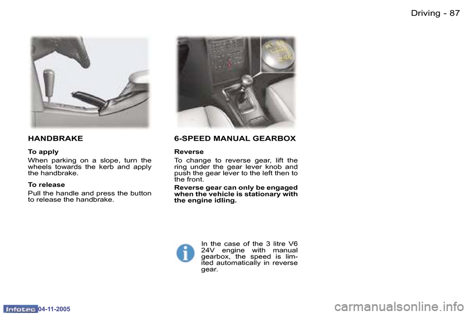 Peugeot 407 C 2005.5  Owners Manual �8�7�D�r�i�v�i�n�g�-
�0�4�-�1�1�-�2�0�0�5
�6�-�S�P�E�E�D� �M�A�N�U�A�L� �G�E�A�R�B�O�X
�R�e�v�e�r�s�e 
�T�o�  �c�h�a�n�g�e�  �t�o�  �r�e�v�e�r�s�e�  �g�e�a�r�,�  �l�i�f�t�  �t�h�e�  
�r�i�n�g�  �u�n�d