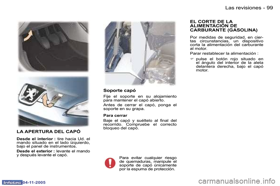 Peugeot 407 C 2005.5  Manual del propietario (in Spanish) �0�4�-�1�1�-�2�0�0�5
�9�9
�-
�0�4�-�1�1�-�2�0�0�5
�S�o�p�o�r�t�e� �c�a�p�ó
�F�i�j�e�  �e�l�  �s�o�p�o�r�t�e�  �e�n�  �s�u�  �a�l�o�j�a�m�i�e�n�t�o�  
�p�a�r�a� �m�a�n�t�e�n�e�r� �e�l� �c�a�p�ó� �a�b