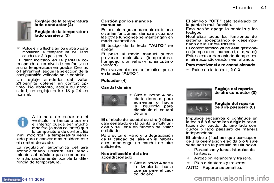 Peugeot 407 C 2005.5  Manual del propietario (in Spanish) �4�0 �-
�0�4�-�1�1�-�2�0�0�5
�4�1
�-
�0�4�-�1�1�-�2�0�0�5
�R�e�g�l�a�j�e� �d�e� �l�a� �t�e�m�p�e�r�a�t�u�r�a�  
�l�a�d�o� �c�o�n�d�u�c�t�o�r� �(�2�) 
�R�e�g�l�a�j�e� �d�e� �l�a� �t�e�m�p�e�r�a�t�u�r�a