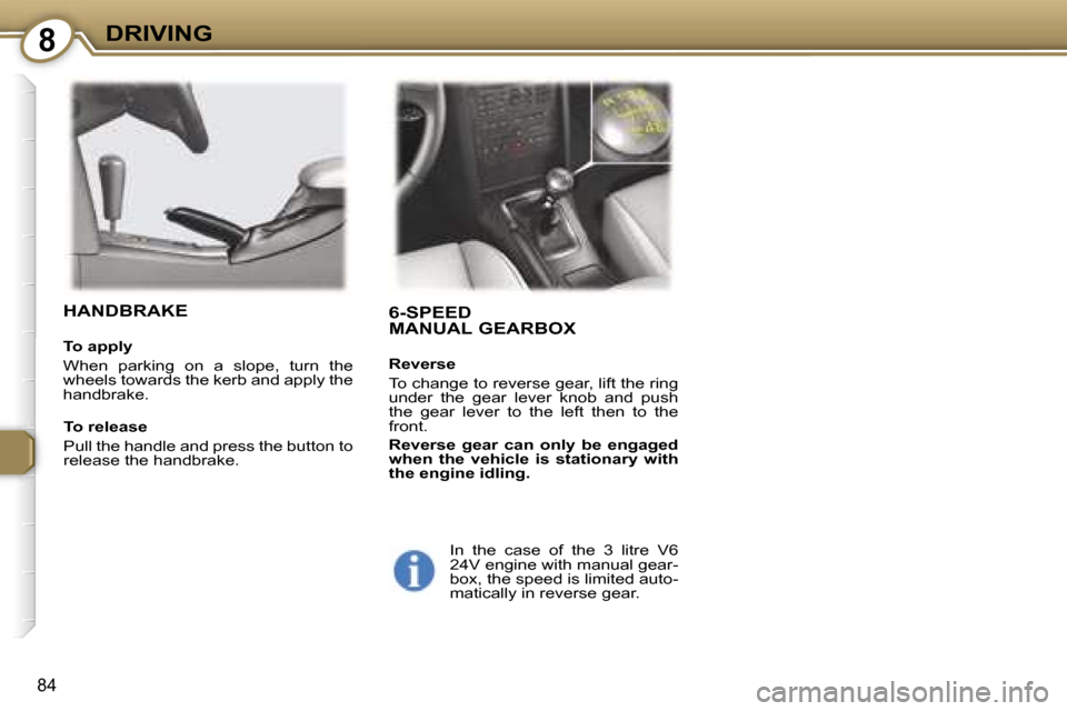 Peugeot 407 C Dag 2007  Owners Manual �8�D�R�I�V�I�N�G
�8�4
�6�-�S�P�E�E�D 
�M�A�N�U�A�L� �G�E�A�R�B�O�X
�R�e�v�e�r�s�e 
�T�o� �c�h�a�n�g�e� �t�o� �r�e�v�e�r�s�e� �g�e�a�r�,� �l�i�f�t� �t�h�e� �r�i�n�g�  
�u�n�d�e�r�  �t�h�e�  �g�e�a�r�  