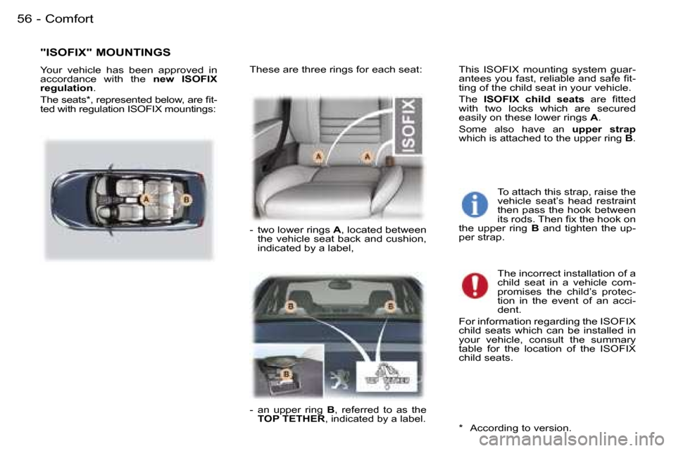 Peugeot 407 C Dag 2006  Owners Manual �C�o�m�f�o�r�t�5�6 �-
�"�I�S�O�F�I�X�"� �M�O�U�N�T�I�N�G�S
�Y�o�u�r�  �v�e�h�i�c�l�e�  �h�a�s�  �b�e�e�n�  �a�p�p�r�o�v�e�d�  �i�n�  
�a�c�c�o�r�d�a�n�c�e�  �w�i�t�h�  �t�h�e� �n�e�w�  �I�S�O�F�I�X� 
