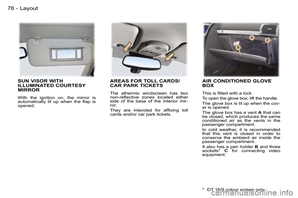 Peugeot 407 C Dag 2006  Owners Manual �L�a�y�o�u�t�7�6 �-
�S�U�N� �V�I�S�O�R� �W�I�T�H�  
�I�L�L�U�M�I�N�A�T�E�D� �C�O�U�R�T�E�S�Y� 
�M�I�R�R�O�R
�W�i�t�h�  �t�h�e�  �i�g�n�i�t�i�o�n�  �o�n�,�  �t�h�e�  �m�i�r�r�o�r�  �i�s�  
�a�u�t�o�m�a