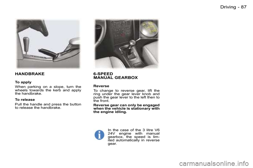Peugeot 407 C Dag 2006  Owners Manual �8�7�D�r�i�v�i�n�g�-
�6�-�S�P�E�E�D�  
�M�A�N�U�A�L� �G�E�A�R�B�O�X
�R�e�v�e�r�s�e 
�T�o�  �c�h�a�n�g�e�  �t�o�  �r�e�v�e�r�s�e�  �g�e�a�r�,�  �l�i�f�t�  �t�h�e�  
�r�i�n�g�  �u�n�d�e�r�  �t�h�e�  �g�