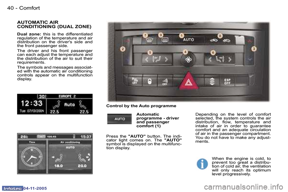 Peugeot 407 C Dag 2005.5  Owners Manual �4�0 �-
�0�4�-�1�1�-�2�0�0�5
�4�1
�-
�0�4�-�1�1�-�2�0�0�5
�A�U�T�O�M�A�T�I�C� �A�I�R�  
�C�O�N�D�I�T�I�O�N�I�N�G� �(�D�U�A�L� �Z�O�N�E�)
�D�u�a�l�  �z�o�n�e�:
�  �t�h�i�s�  �i�s�  �t�h�e�  �d�i�f�f�e�