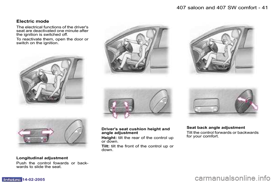 Peugeot 407 Dag 2005  Owners Manual �4�0 �-
�1�4�-�0�2�-�2�0�0�5
�4�1
�-
�1�4�-�0�2�-�2�0�0�5
�E�l�e�c�t�r�i�c� �m�o�d�e
�T�h�e� �e�l�e�c�t�r�i�c�a�l� �f�u�n�c�t�i�o�n�s� �o�f� �t�h�e� �d�r�i�v�e�r��s�  
�s�e�a�t� �a�r�e� �d�e�a�c�t�i�